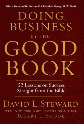 Doing Business by the Good Book: Fifty-Two Lessons on Success Sraight from the Bible