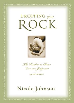 Dropping Your Rock: The Freedom to Choose Love Over Judgment