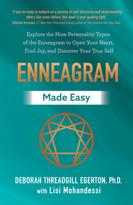 Enneagram Made Easy: Explore the Nine Personality Types of the Enneagram to Open Your Heart, Find Joy, and Discover Your True Self