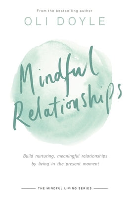 Mindful Relationships: Creating genuine connection with ourselves and others (Empower, 11)