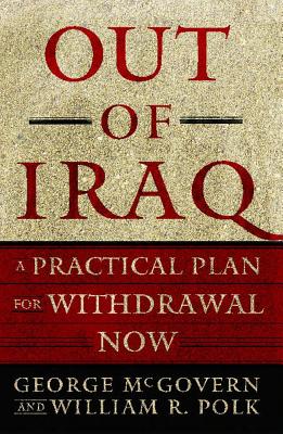 Out of Iraq: A Practical Plan for Withdrawal Now