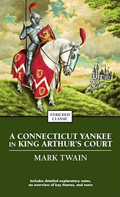 A Connecticut Yankee in King Arthur's Court (Enriched Classics)