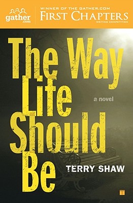 The Way Life Should Be: A Novel