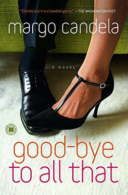 Good-bye To All That: A Novel