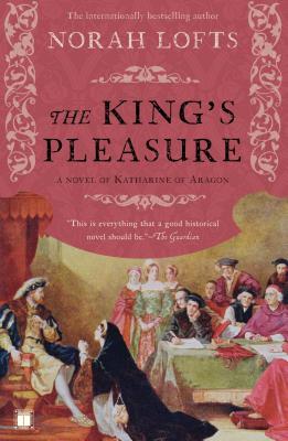 The King's Pleasure: A Novel of Katharine of Aragon