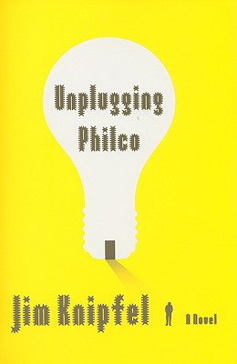 Unplugging Philco: A Novel