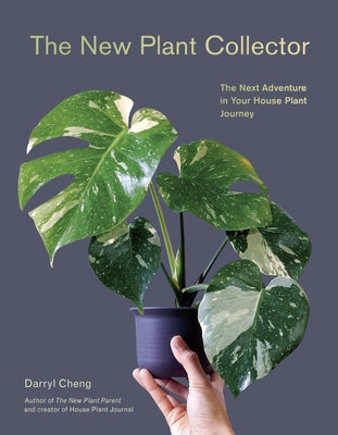 The New Plant Collector: The Next Adventure in Your House Plant Journey