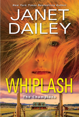 Whiplash: An Exciting & Thrilling Novel of Western Romantic Suspense (The Champions)