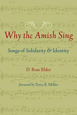 Why the Amish Sing: Songs of Solidarity and Identity (Young Center Books in Anabaptist and Pietist Studies)