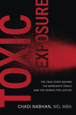 Toxic Exposure: The True Story behind the Monsanto Trials and the Search for Justice