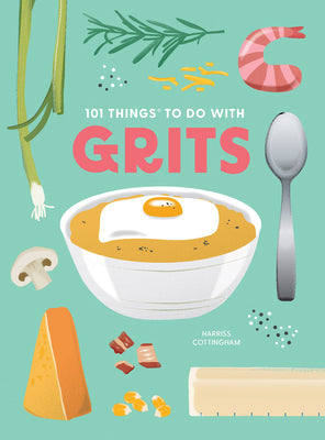 101 Things to Do With Grits, new edition (1001 Things to Do With)