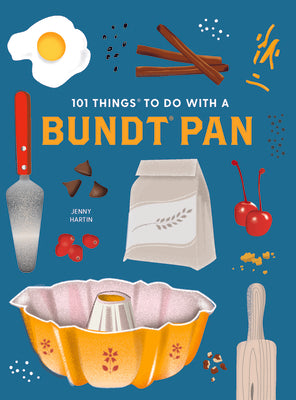 101 Things to Do With a Bundt Pan, new edition (1001 Things to Do With)