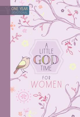 A Little God Time for Women: 365 Daily Devotions (Hardcover)  Motivational Devotionals for Women of All Ages, Perfect Gift for Friends, Family, Birthdays, Holidays, and More