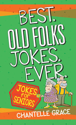 Best Old Folks Jokes Ever (Joke Books)