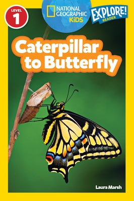 National Geographic Readers: Caterpillar to Butterfly