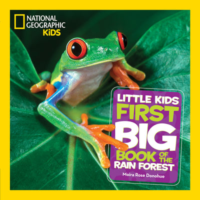 National Geographic Little Kids First Big Book of the Rain Forest (National Geographic Little Kids First Big Books)