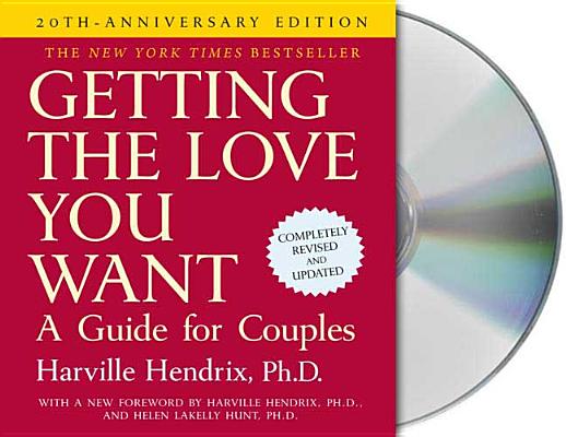 Getting the Love You Want: A Guide for Couples: Second Edition