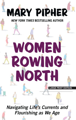 Women Rowing North: Navigating Lifes Currents and Flourishing As We Age