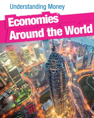 Economies Around the World (Understanding Money)