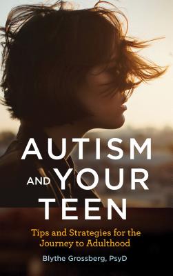 Autism and Your Teen: Tips and Strategies for the Journey to Adulthood (APA LifeTools Series)