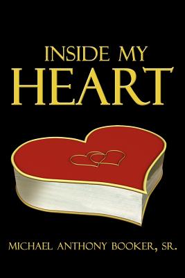 Inside My Heart: Choosing to Live with Passion and Purpose