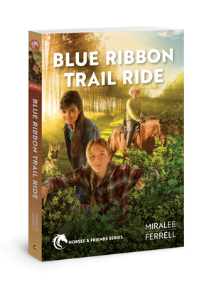 Blue Ribbon Trail Ride (Volume 4) (Horses and Friends)