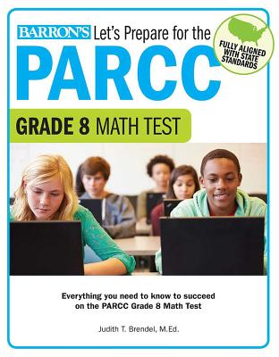 Let's Prepare for the PARCC Grade 8 Math Test (Let's Prepare for the PARCC Tests)