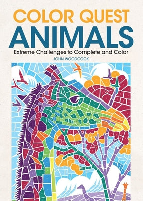 Color Quest Animals: Extreme Challenges to Complete and Color, Exciting and Challenging Adult Coloring Book for Animals Lovers