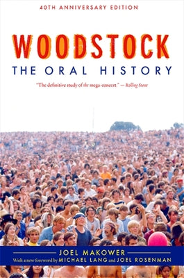 Woodstock: The Oral History (Excelsior Editions)