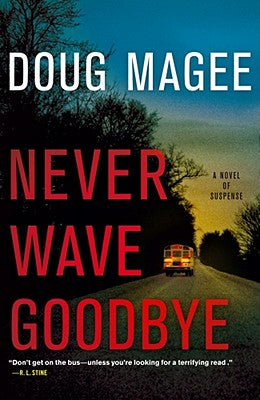 Never Wave Goodbye: A Novel of Suspense