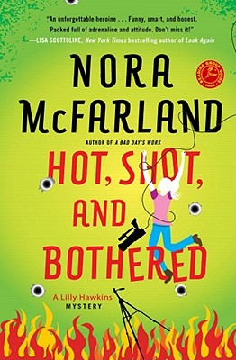 Hot, Shot, and Bothered (A Lilly Hawkins Mystery)