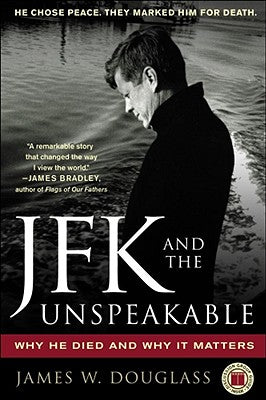 JFK and the Unspeakable: Why He Died and Why It Matters