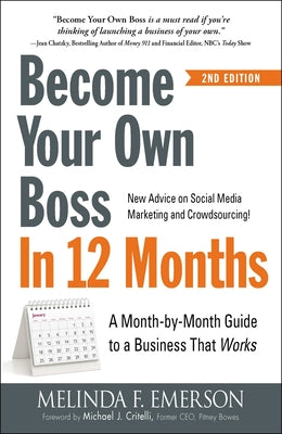 Become Your Own Boss in 12 Months: A Month-by-Month Guide to a Business that Works