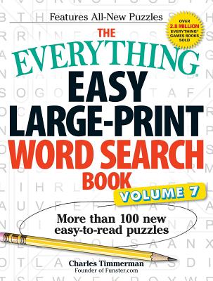 The Everything Easy Large-Print Word Search Book, Volume 7: More Than 100 New Easy-to-read Puzzles (Everything Series)