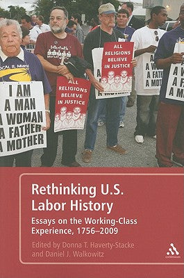 Rethinking U.S. Labor History: Essays on the Working-Class Experience, 1756-2009