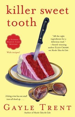 Killer Sweet Tooth: A Daphne Martin Cake Mystery (Daphne Martin Cake Mysteries)
