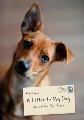 A Letter to My Dog: Notes to Our Best Friends