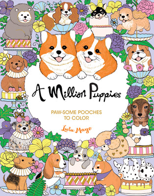 A Million Puppies: Paw-some Pooches to Color (A Million Creatures to Color)