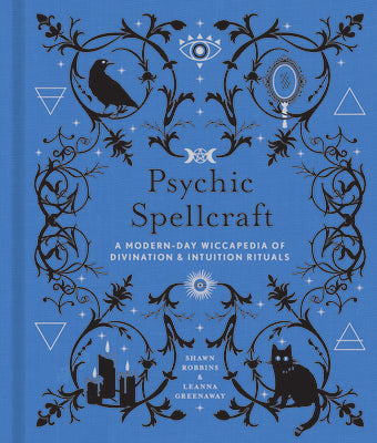 Psychic Spellcraft: A Modern-Day Wiccapedia of Divination & Intuition Rituals (Volume 12) (The Modern-Day Witch)