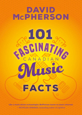 101 Fascinating Canadian Music Facts (101 Fascinating Facts, 2)