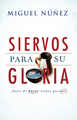 Siervos para Su gloria | Servants for His Glory (Spanish Edition)