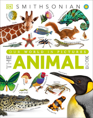 The Animal Book: A Visual Encyclopedia of Life on Earth (DK Our World in Pictures)