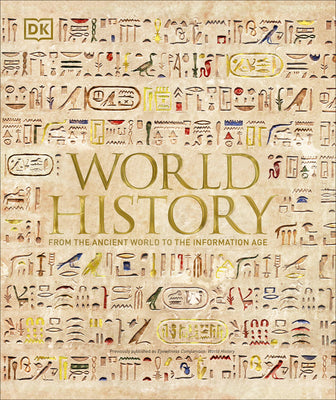 World History: From the Ancient World to the Information Age (DK Ultimate Guides)