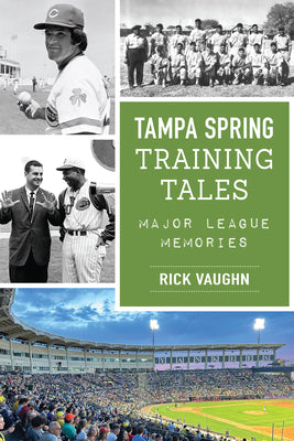 Tampa Spring Training Tales: Major League Memories (Sports)