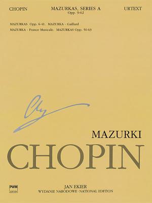 Mazurkas: Chopin National Edition 4A, Vol. IV (Series A., Works Published During Chopin's Lifetime, 4)