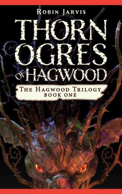 Thorn Ogres of Hagwood (The Hagwood Trilogy)