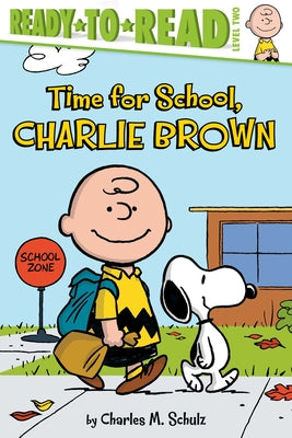 Time for School, Charlie Brown: Ready-to-Read Level 2 (Peanuts)