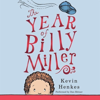 The Year of Billy Miller: A Newbery Honor Award Winner (A Miller Family Story)