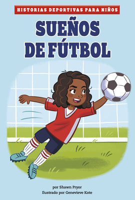 Sueos de ftbol (Historias Deportivas Para Nios) (Spanish Edition) (Historias deportivas para nios/ Kids' Sports Stories)