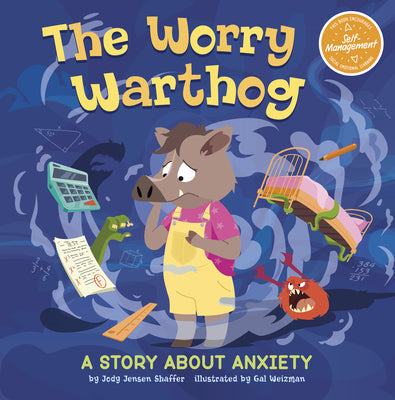 The Worry Warthog: A Story About Anxiety (My Spectacular Self)